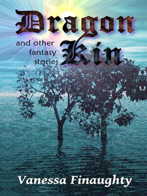 cover image of Dragon Kin and other fantasy stories